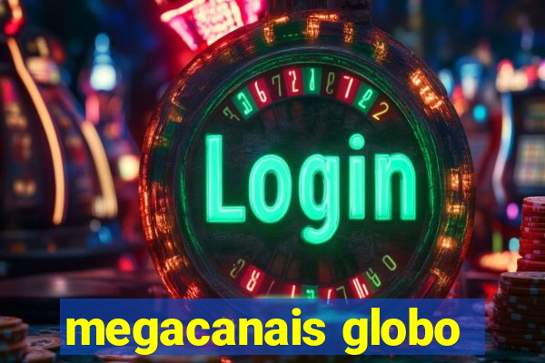 megacanais globo